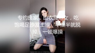 无水印12/25 偷窥年轻夫妻各种姿势啪啪啪床上就是这么放荡反差VIP1196